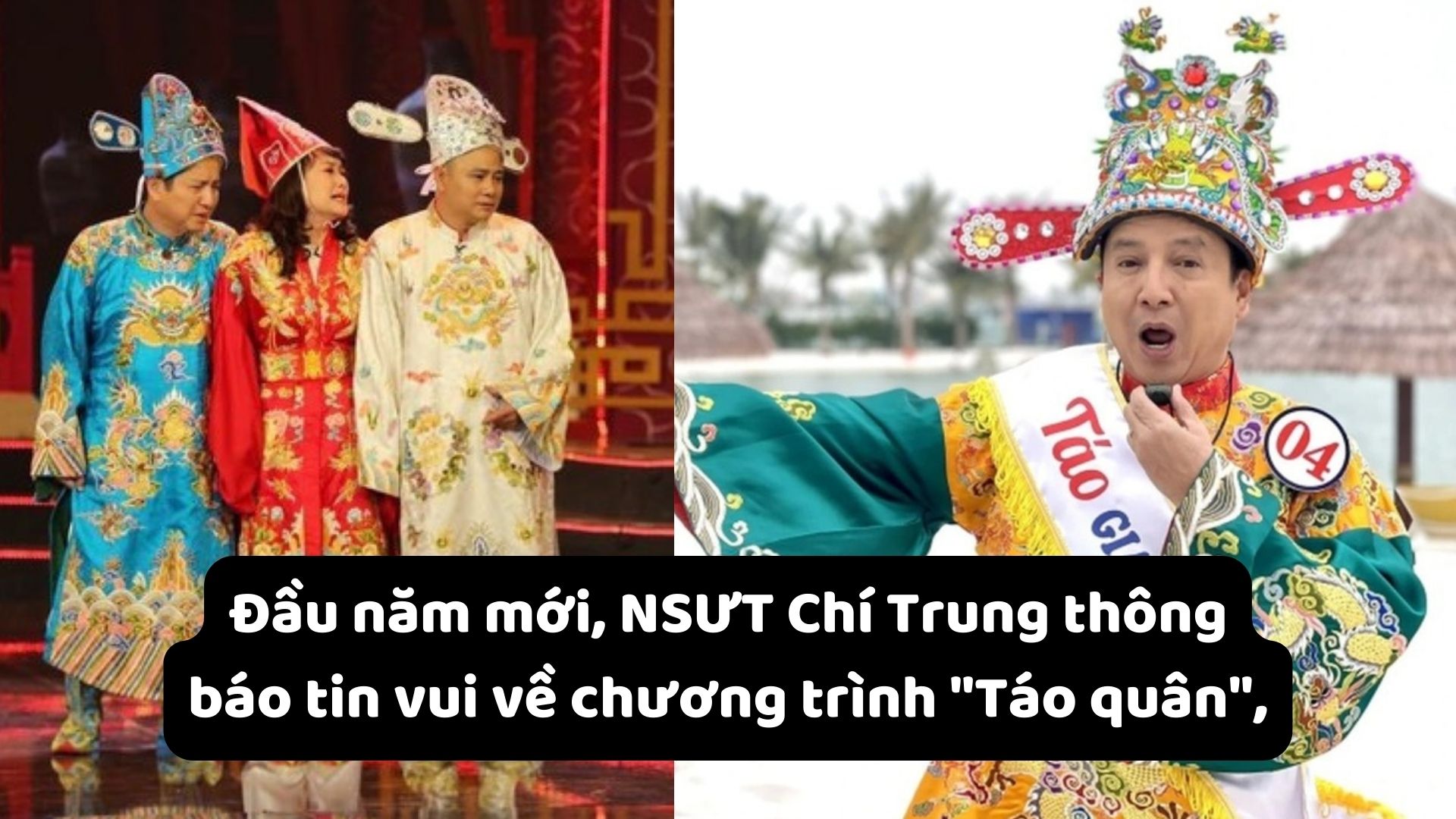 Đầu năm mới, NSƯT Chí Trung thông báo tin vui về chương trình "Táo quân", dân tình rào rào tán thưởng