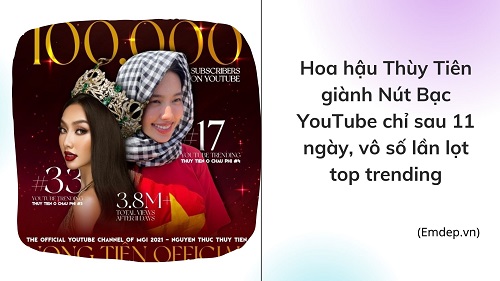 Hoa hậu Thùy Tiên giành Nút Bạc YouTube chỉ sau 11 ngày, vô số lần lọt top trending