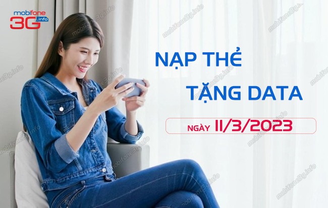 MobiFone tặng data 10GB khi nạp thẻ ngày 11 tháng 3 năm 2023